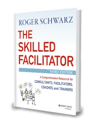 The Skilled Facilitator by Roger Schwarz